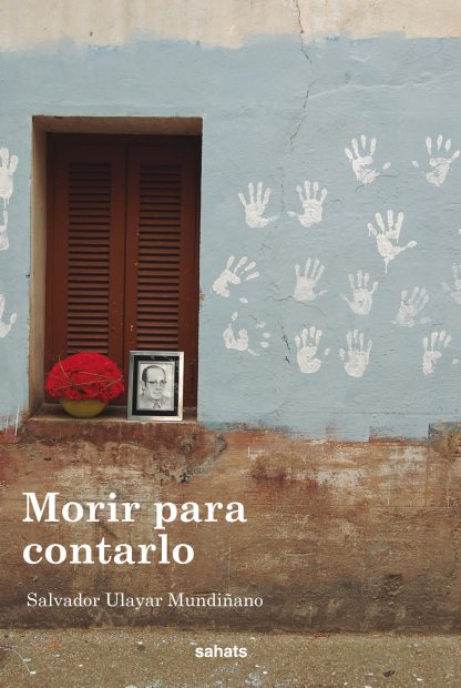 'Morir para contarlo' (editorial Sahats, 2014)