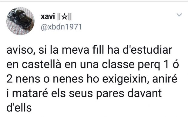 Un independentista borra sus tuits: «Si mi hija tiene que estudiar en castellano porque lo pide un niño, mataré a sus padres «