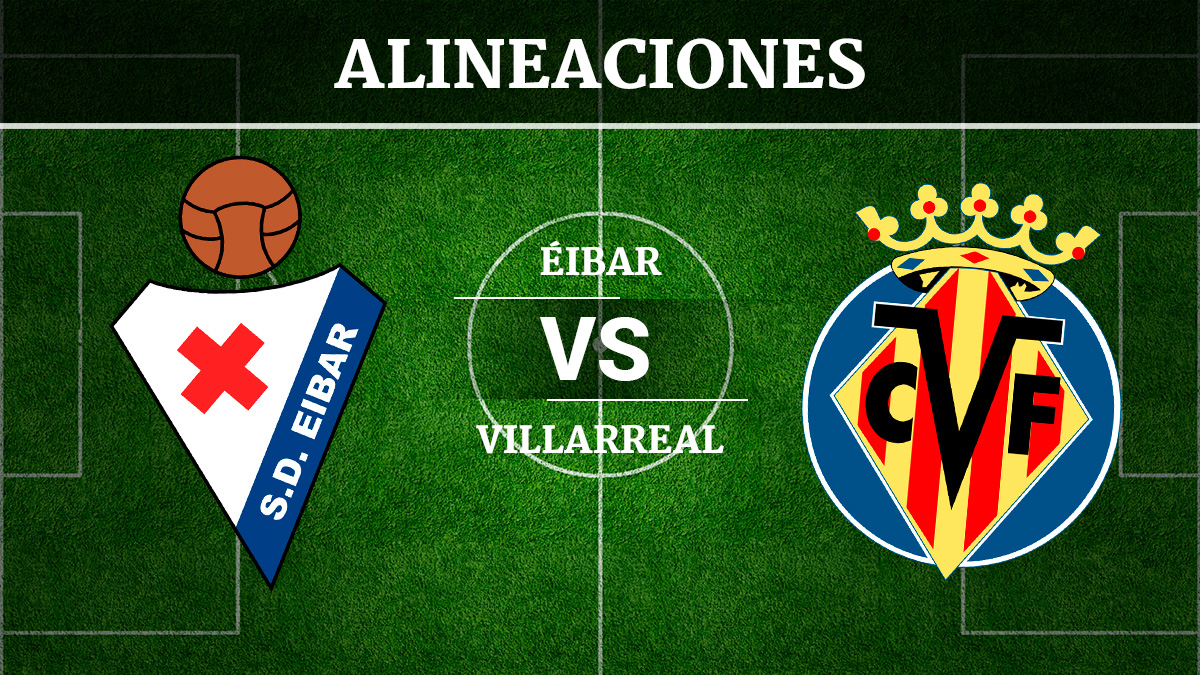 Consulta las posibles alineaciones del Éibar vs Villarreal