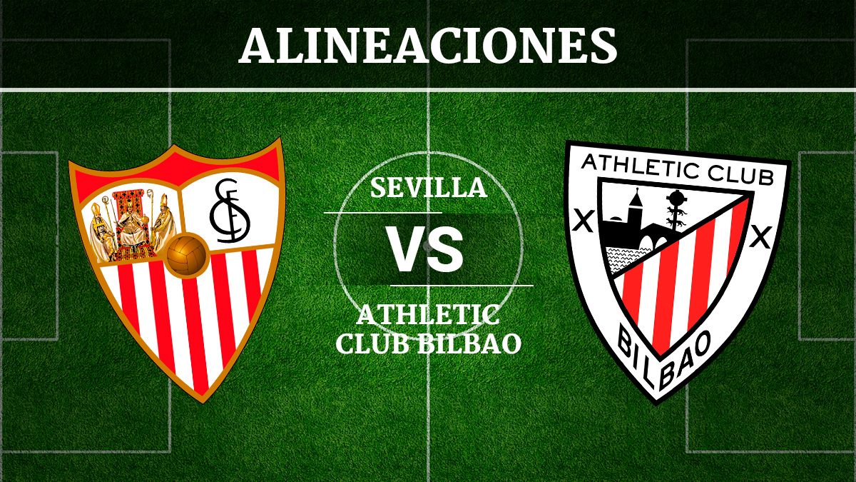 Consulta las posibles alineaciones del Sevilla vs Athletic de Bilbao