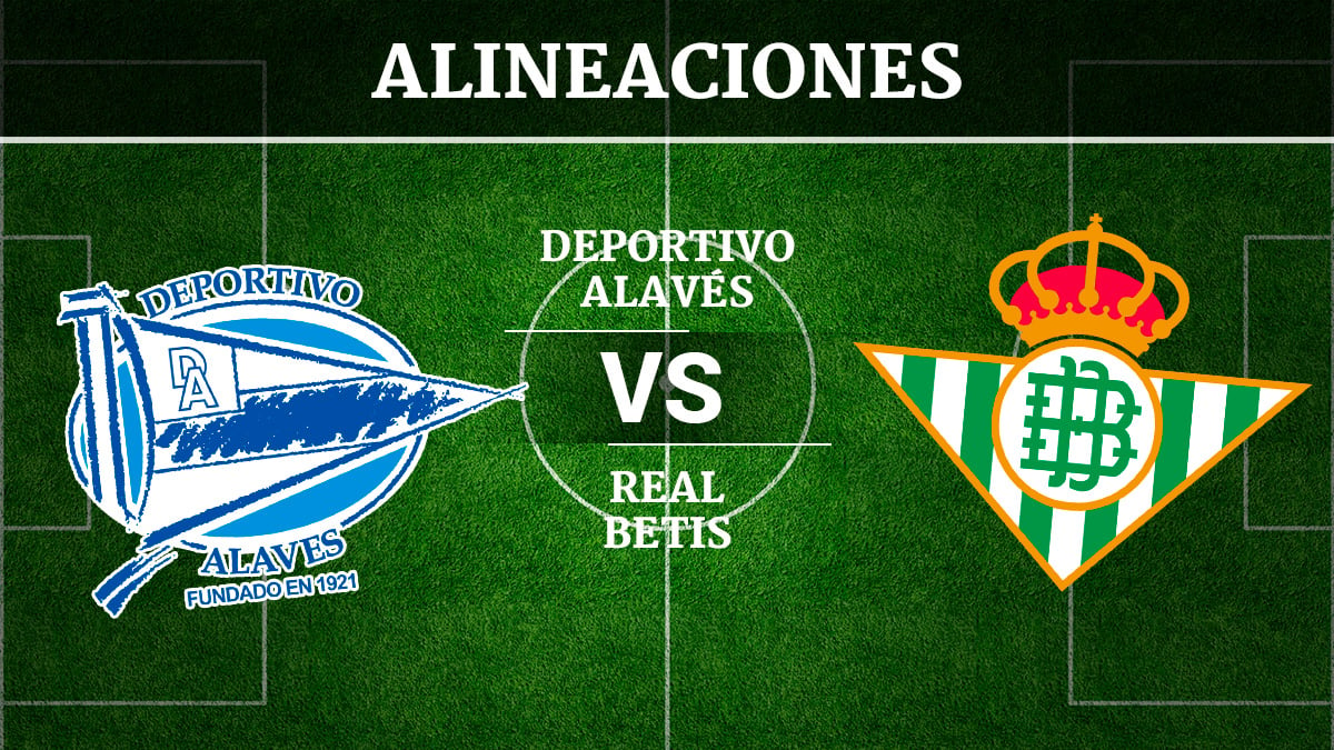 Consulta las posibles alineaciones del Alavés vs Betis