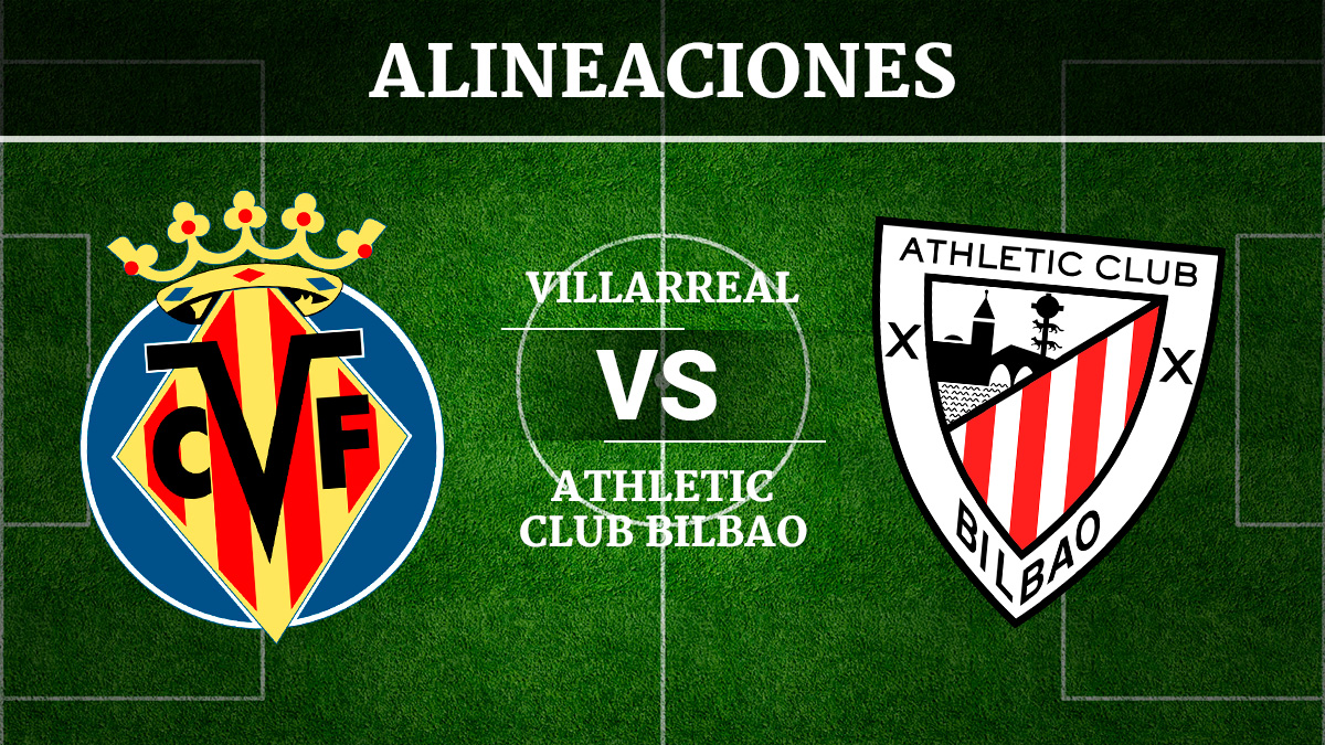 Consulta las posibles alineaciones del Villarreal vs Athletic de Bilbao