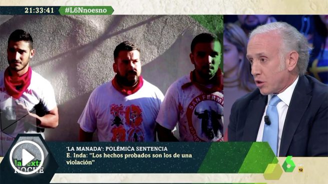 Inda: «La sentencia contiene el relato de una violación, extraña la pena que se ha puesto a ‘La Manada’» ?>