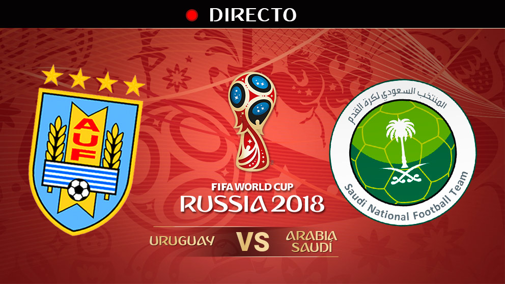 Mundial 2018: Uruguay – Arabia Saudí | Mundial de Rusia en directo