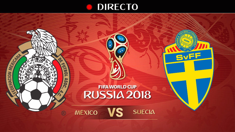 Mundial 2018: México – Suecia | Mundial de Rusia en directo.