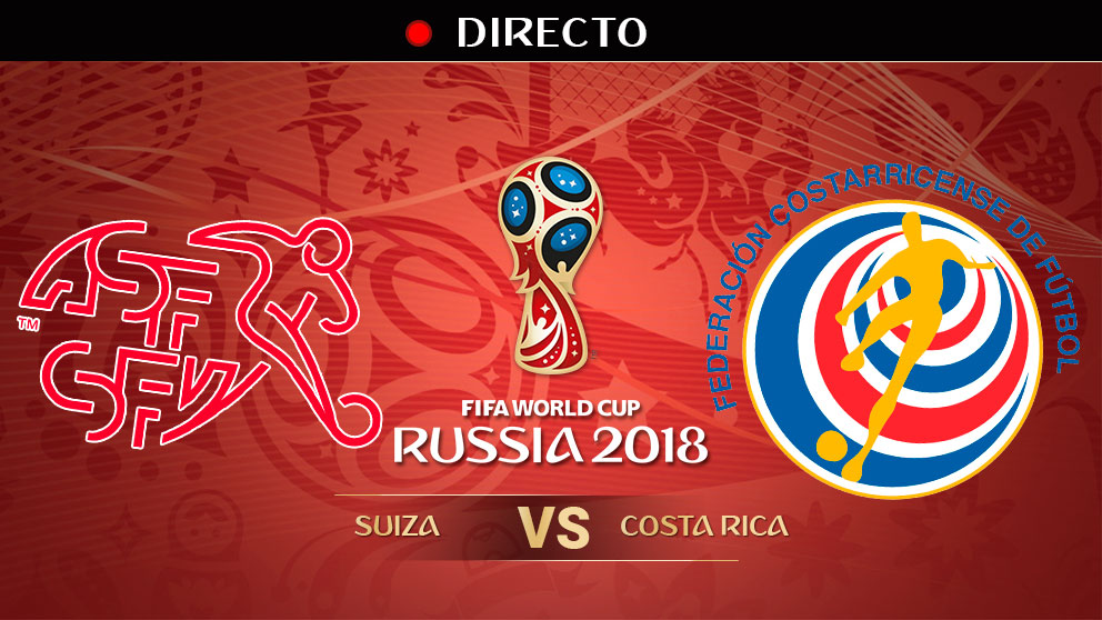 Mundial 2018: Suiza – Costa Rica | Mundial de Rusia en directo.