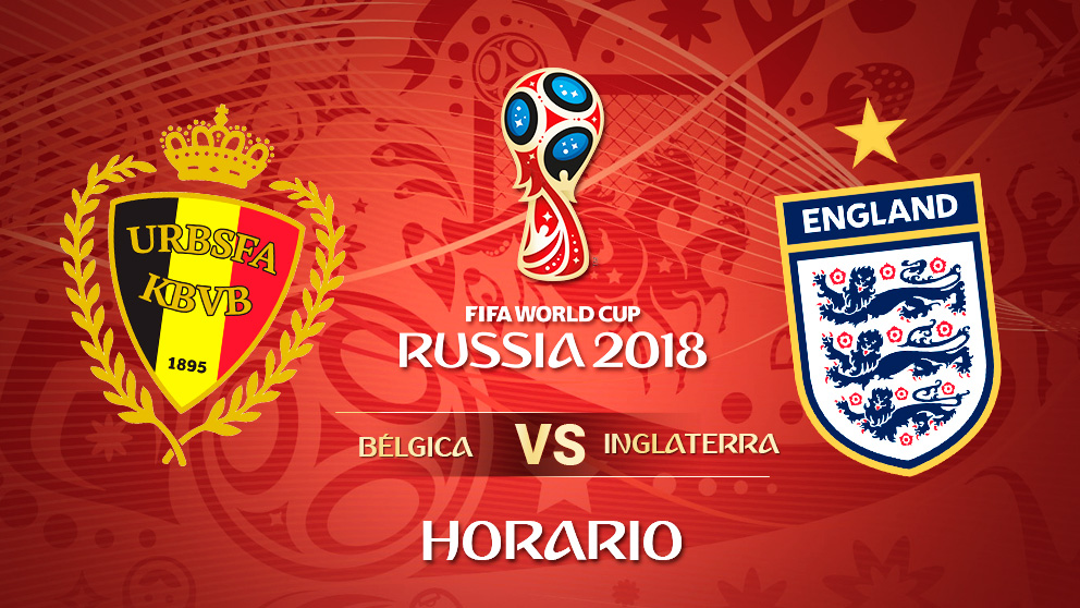 Bélgica – Inglaterra | Horario Mundial de Rusia.