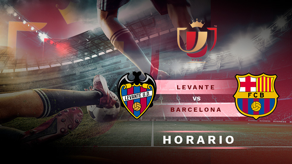 Levante – Barcelona: horario y donde ver la Copa del Rey.