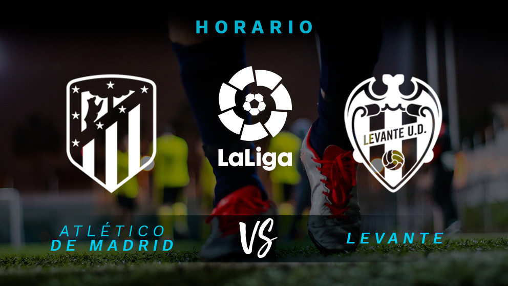 Liga Santander 2018-2019: Atlético – Levante| Horario del partido de fútbol de Liga Santander.