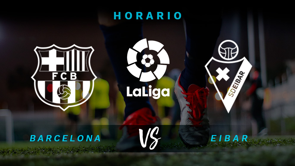 Liga Santander 2018-2019: Barcelona – Eibar | Horario del partido de fútbol de Liga Santander.