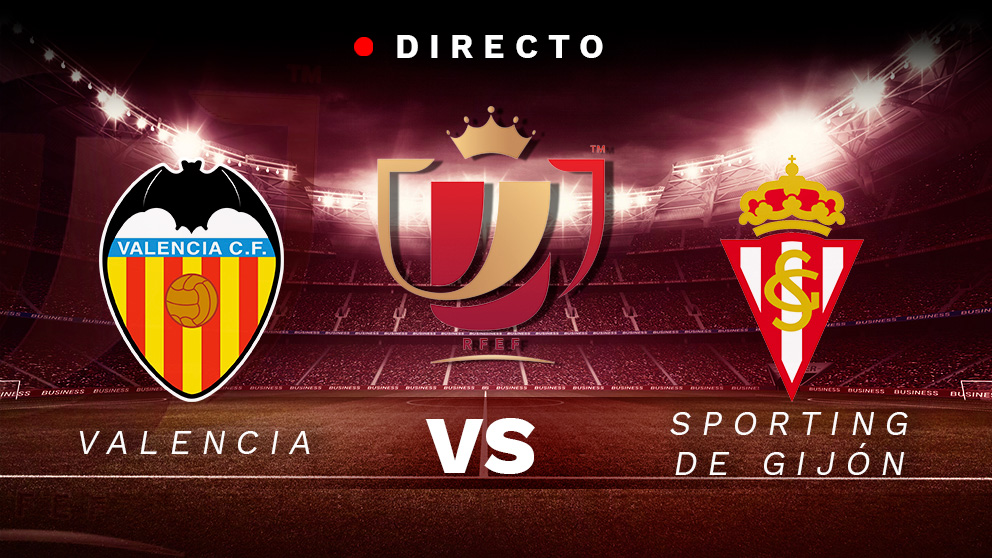 Valencia - Sporting de Gijón: partido de la Copa del Rey, en directo