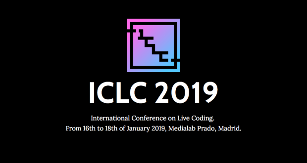  Conferencias Internacionales de Live Coding: ‘ICLC 2019’, un evento anual que reúne a los creadores más importantes dentro de la cultura Live Coding.