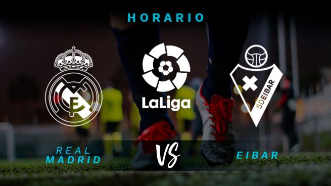 Real Madrid – Eibar: Horario y dónde ver el partido de Liga Santander