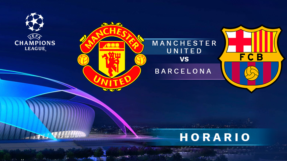 Champions League: Manchester United – Barcelona| Horario del partido de fútbol de Champions League.