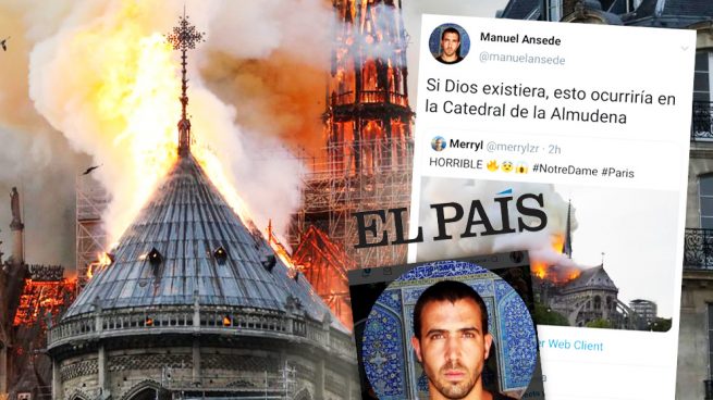Un periodista de ‘El País’ sobre el incendio de Notre Dame: «Si Dios existiera, esto ocurriría en la Almudena»