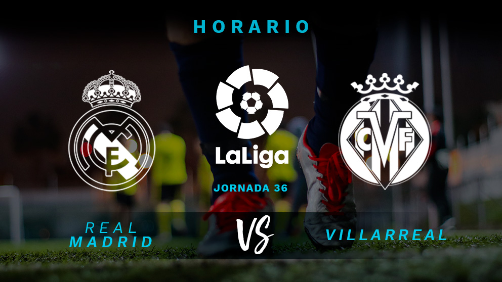 Real Madrid – Villarreal: partido de la jornada 36 de la Liga Santander.