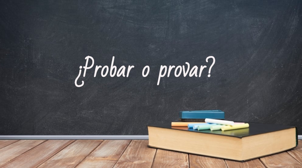 Cómo se escribe probar o provar