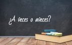 Cómo se escribe aveces o a veces