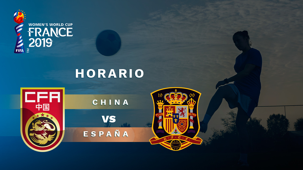 Copa Mundial Femenina 2019: China – España | Horario del partido de la Copa Mundial Femenina 2019.