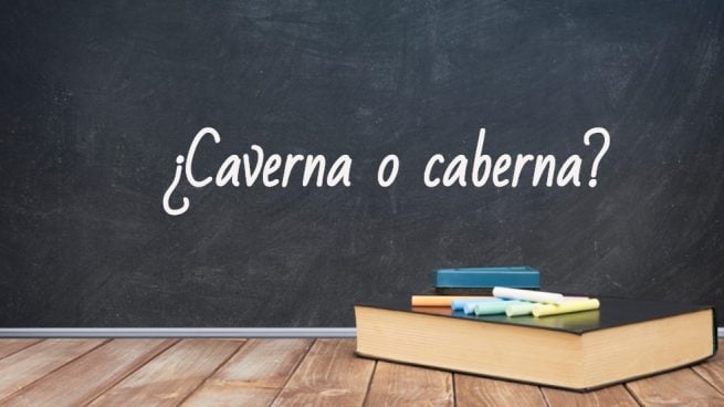 Cómo se escribe caverna o caberna