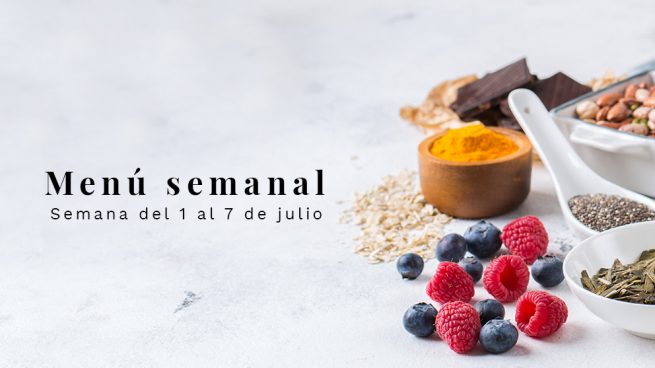 Menú semanal saludable: Semana del 1 al 7 de julio de 2019