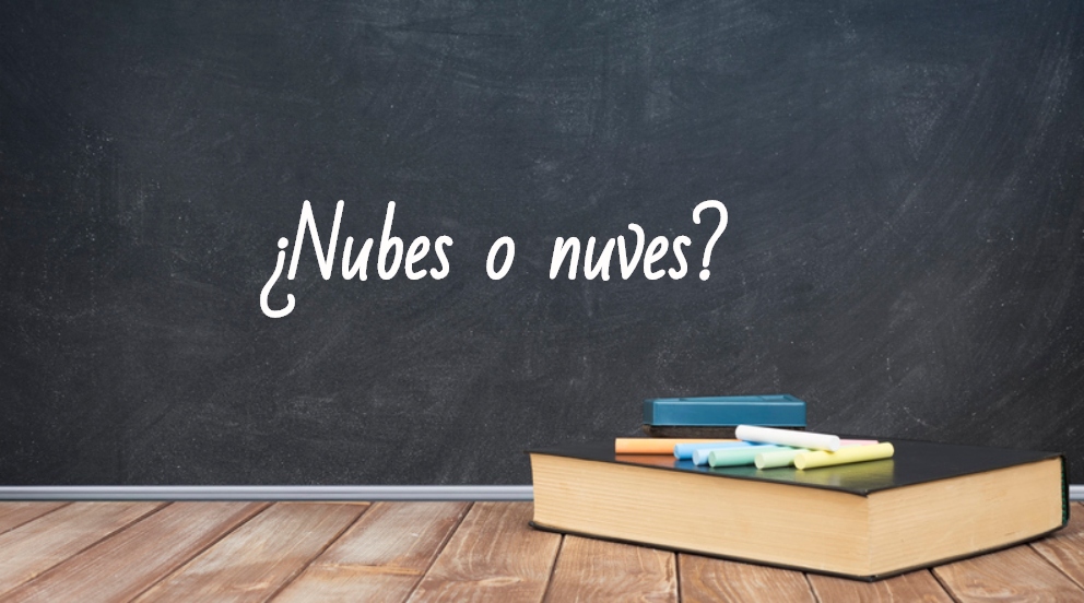 Se escribe nubes o nuves