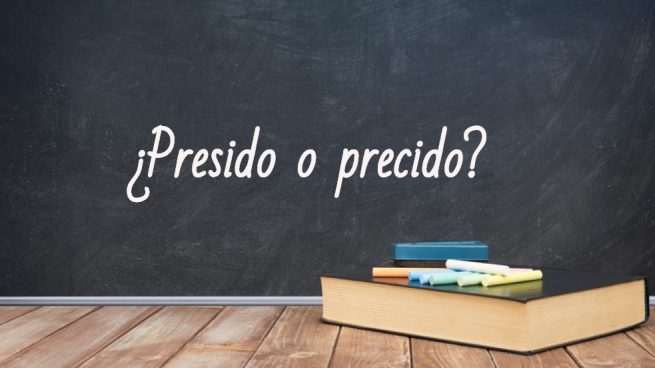 Cómo se escribe presido o precido