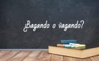 Cómo se escribe bagando o vagando