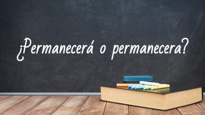 Cómo se escribe permanecerá o permanecera