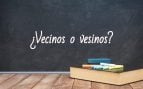 Cómo se escribe vecinos o vesinos