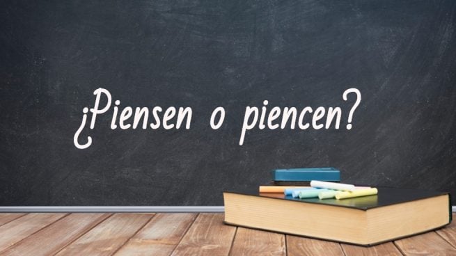 Cómo se escribe piensen o piencen