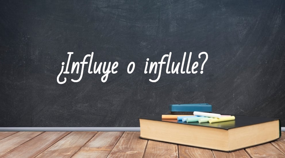 Cómo se escribe influye o influlle