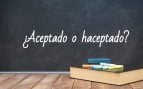 Cómo se escribe aceptado o haceptado