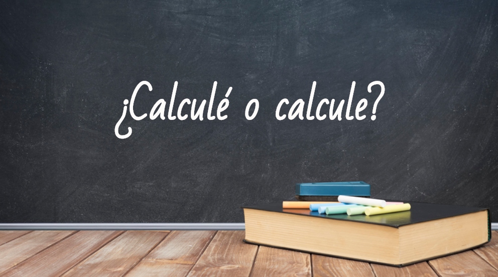 Se escribe calcule o calculé