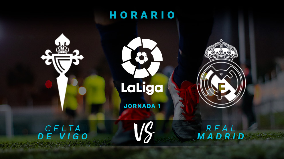 Celta – Real Madrid: partido de la jornada 1 de La Liga Santander.
