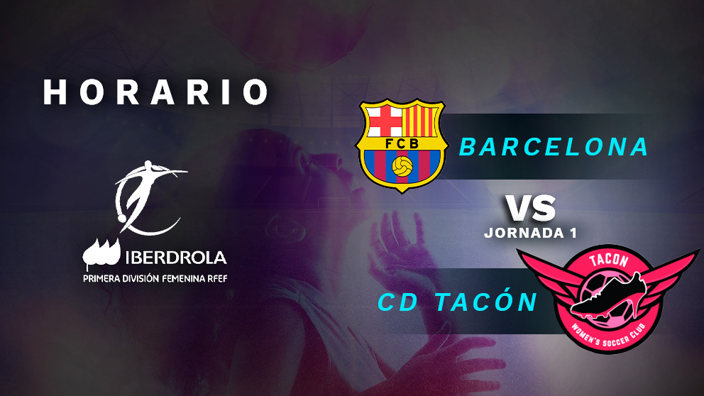 FC Barcelona – Real Madrid Tacón: jornada 1 de la Primera División de la Liga Iberdrola.
