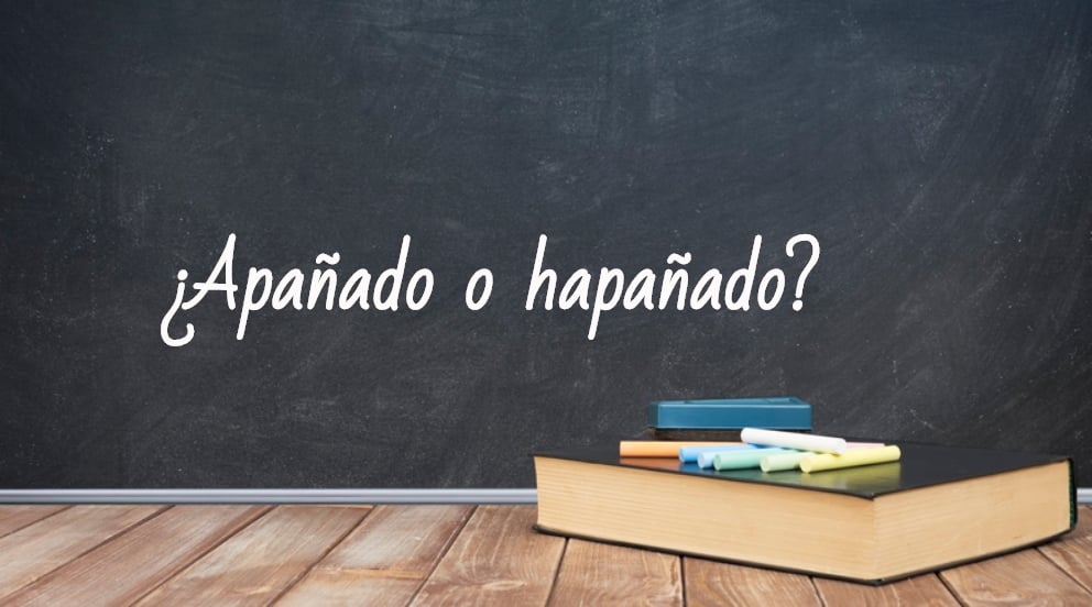 Se escribe apañado y hapañado