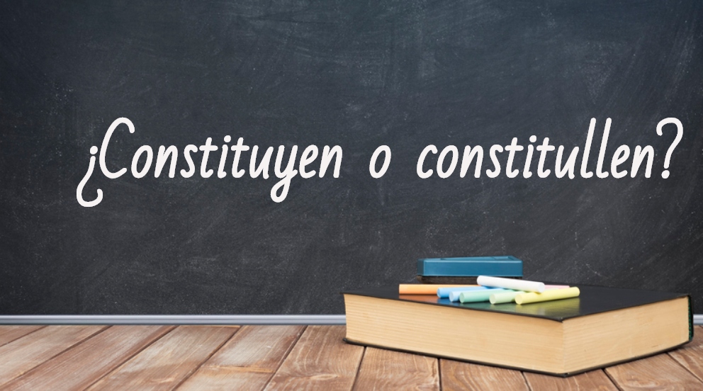 Se escribe constituyen o constitullen