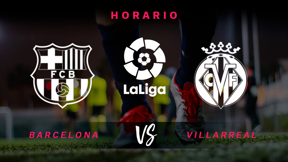 Liga Santander: Barcelona – Villarreal | Horario del partido de fútbol de Liga Santander.
