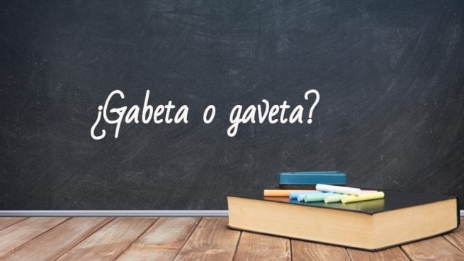 Cómo se escribe gaveta o gabeta