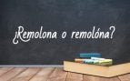 Cómo se escribe remolona o remolóna