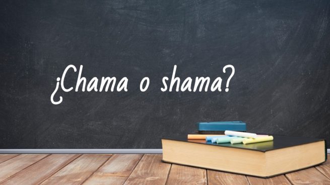 Cómo se escribe chama o shama
