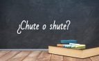 Cómo se escribe chute o shute