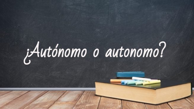 Cómo se escribe autónomo o autonomo