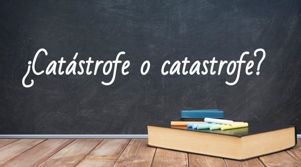 Se escribe catástrofe o catastofe