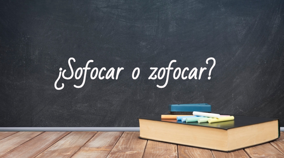 Se escribe sofocar o zofocar