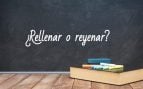 Cómo se escribe rellenar o reyenar