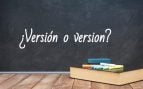 Cómo se escribe versión o version