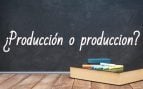Cómo se escribe producción o produccion