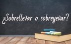 Cómo se escribe sobrellevar o sobreyevar